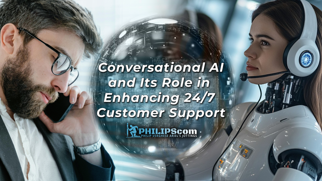 Conversational AI Its Role in Enhancing 24/7 Customer Support